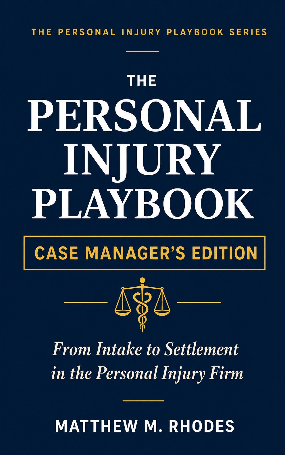 The Personal Injury Playbook: Case Manager's Edition book cover
